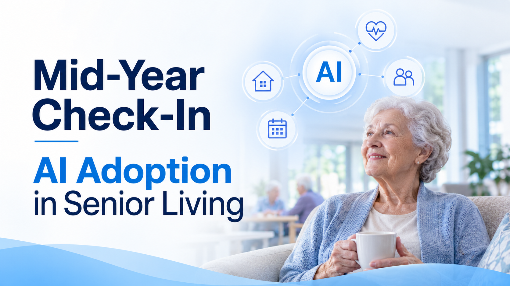 Mid-Year Check-In: What AI Adoption in Senior Living Actually Looks Like
